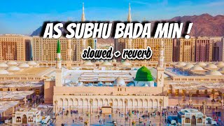 As Subhu Bada Min - New Naat [slowed + reverb] - Allah Hu Allah - Hafiz Tahir Qadri