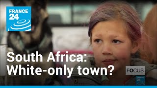 White-only South African town nostalgic for apartheid | Focus • FRANCE 24 Englis