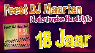 Feest DJ Maarten en Nederlandse Hardstyle - 18 Jaar (Remix) #FeestDjMaarten #NederlandseHardstyle