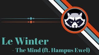 Le Winter - The Mind (feat. Hampus Ewel) (Lyrics/Lyric Video)