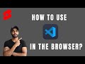 How To Use VSCode In The Browser