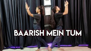 Baarish Mein Tum Dance Cover | Neha Kakkar | Rohanpreet | Gauahar Khan | Deepika Dance Studio