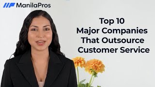 Top 10 Major Companies That Outsource Customer Service