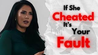 Once a Cheater, Always a Cheater: If She Cheats, Blame Yourself | Sadia Psychology