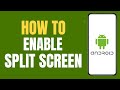 How To Enable Split Screen on Any Android Phone ?