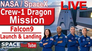 NASA's SpaceX Crew-1 Mission to the ISS Falcon9 Rocket Lauch & Landing