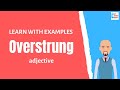 Overstrung | Meaning with examples | My Word Book