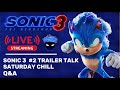 🚨LIVE: SONIC 3 TRAILER TALK! 5K SUBS! SATURDAY CHILL! Q&A’s!