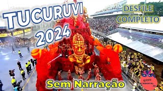 Tucuruvi 2024 - Desfile completo SEM NARRAÇÃO