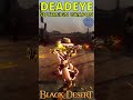 deadeye dec x sovereign weapon blackdesert bdo blackdesertonline deadeye sovereignweapon