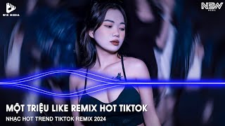 Một Triệu Like Remix TikTok - Một Cái Beat Thật Chill Đưa Ta Về Với Bản Chất - Nhạc Hot TikTok Remix