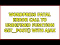 Wordpress: Fatal error: Call to undefined function get_post() with ajax