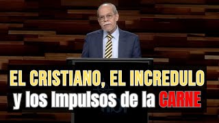 El CRISTIANO, El INCREDULO y los Impulsos de la CARNE Miguel Nuñez ✅ Dios en la Biblia