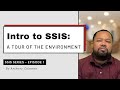 Intro to SSIS: A Tour of the Environment [SSIS Series – Ep. 1]
