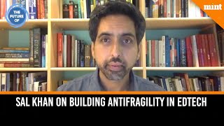 Sal Khan of Khan Academy on Building Antifragility in Edtech, Future of Learning