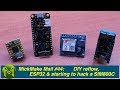 #267 MickMake Mail #44: DIY reflow oven, ESP32 & beginning to hack a SIM800C