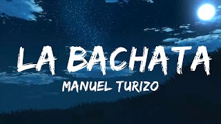 Manuel Turizo - La Bachata (Letra/Lyrics)  | Music Hight