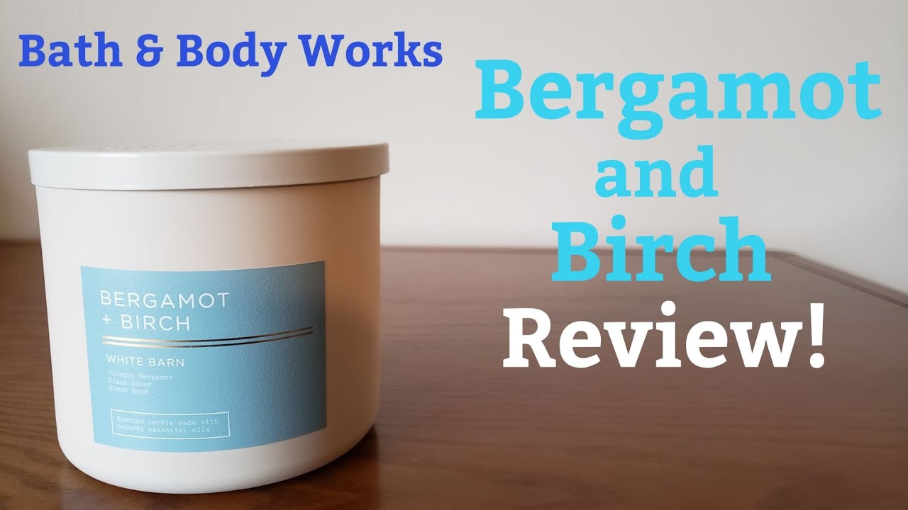 Bath & Body Works Bergamot And Birch Candle Review - YouTube