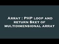 Array : PHP loop and return $key of multidimensional array