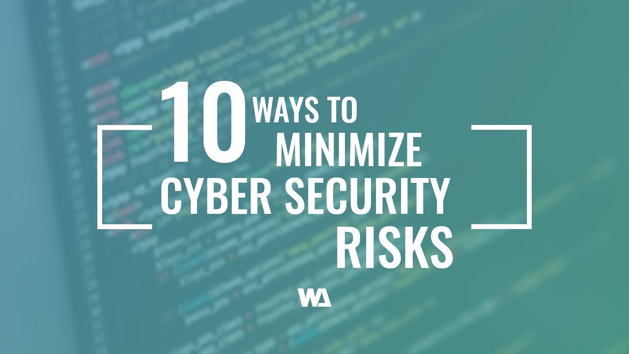 10 Ways To Minimize Cyber Security Risks - YouTube