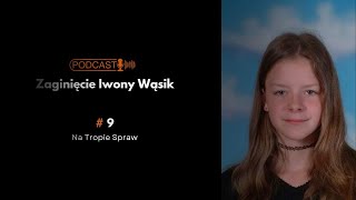 Zaginięcie Iwony Wąsik. Podcast #9