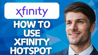 How to Use Xfinity Hotspot [2026 Method]