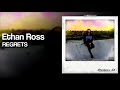 Ethan Ross - REGRETS