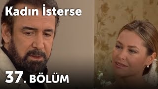 Kadın İsterse 37.Bölüm