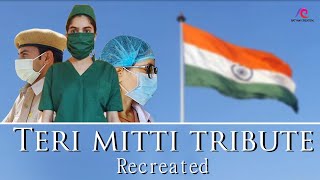 Teri mitti - Tribute Re-created || Corona  warriors || india fights corona || satyam creation