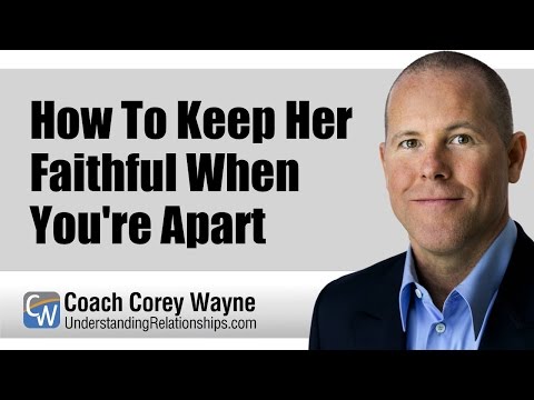 How To Keep Her Faithful When You're Apart How To Keep Her Faithful When You're Apart