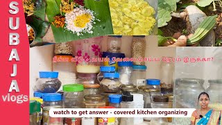 நீங்க வீடு + வயல் வேலை செய்ய நேரம் இருக்கா? watch to get answer - covered kitchen organizing in end