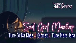 Tune Jo Na Kaha x Qismat x Tune Mere Jana | 💔| Animated Love Story  | Sad Girl Mashup | Broken Heart