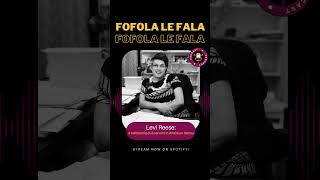 Fofola Le Fala Podcast Episode 12 - Levi Reese: A trailblazing civil servant in American Samoa