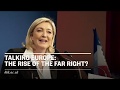 The rise of the far right? - Talking Europe, episode 4