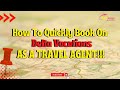 How To Quickly Book On Delta Vacations As A Travel Agent!