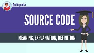 What Is SOURCE CODE? SOURCE CODE Definition & Meaning