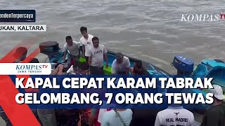 Kapal Cepat Karam Tabrak Gelombang, 7 Orang Tewas