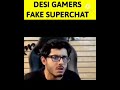 Desi Gamers Angry on Fake Superchat 😡 Delete Nahi Hoga #shorts #freefire #desigamers