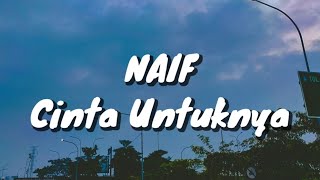 Naif - Cinta Untuknya (Lirik)