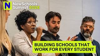 Building Schools That Work for More Students | NewSchools Summit 2025