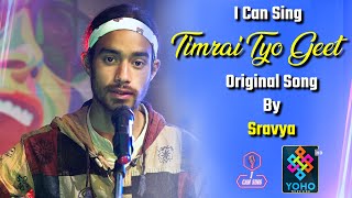 Timrai Tyo Geet Original Song By Sravya | I can Sing | YOHO TV HD