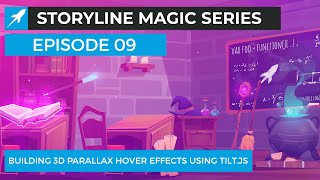 Storyline Magic Series - Episode 09 Building 3D Parallax Hover Effects Using Tilt.JS