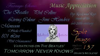 Variations on The Beatles' TOMORROW NEVER KNOWS  (medley by multiple artists)
