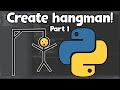 How to make Hangman with Python part 1!