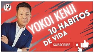 YOKOI KENJI🪙ESPECIAL🪙 10 Hábitos de vida