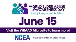 World Elder Abuse Awareness Day (#WEAAD) is June 15th