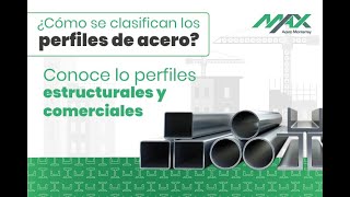 ¿Cómo se clasifican los perfiles de acero? Conoce los perfiles estructurales y comerciales. 🧐