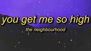 The Neighbourhood - You Get Me So High (sped up) Lyrics | you're my best friend i love you forever