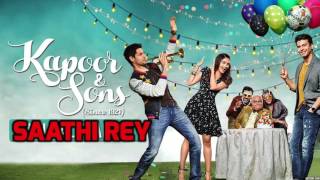 Saathi Rey Full Song (Audio) - Kapoor & Sons | Sidharth Malhotra | Alia Bhatt | Fawad | Akro