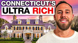 Where The Ultra Wealthy ACTUALLY Live in Connecticut